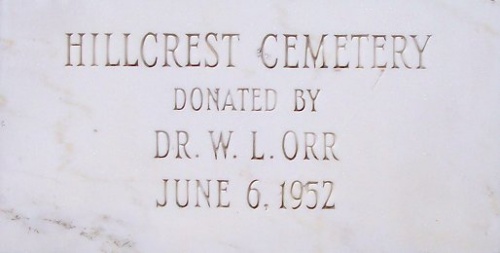 Hillcrest Cemetery donated by Dr. W. L. Orr, June 6, 1952